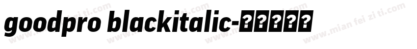 goodpro blackitalic字体转换